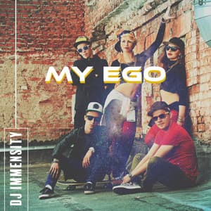 My Ego - DJ Immensity