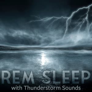REM Sleep with Thunderstorm Sounds - Deep Sleep Universe