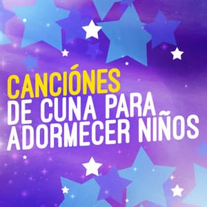Canciónes de Cuna para Adormecer Niños - Música Relajante para Bebés