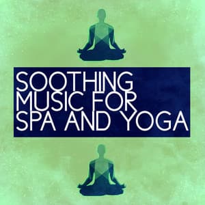 Soothing Music for Spa and Yoga - Spa Music Collection
