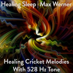 Healing Cricket Melodies With 528 Hz Tone - Healing Sleep