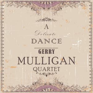 A Delicate Dance - Gerry Mulligan Quartet