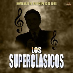 Homenaje Al Principe Jose Jose - Los Superclasicos