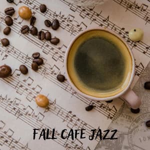Fall Cafe Jazz: Cozy Lounge Background Music, Autumn Smooth Jazz - Restaurant Lounge Background Music