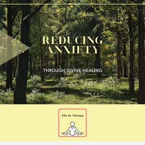 Reducing Anxiety through Divine Healing - 432 Hz Therapy