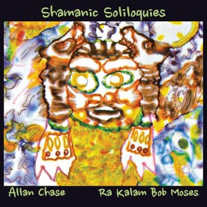 Shamanic Soliloquies - Ra-Kalam Bob Moses