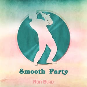 Smooth Party - Ron Blad