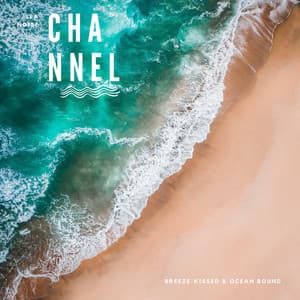 Breeze-Kissed & Ocean Bound - Sea Noise Channel