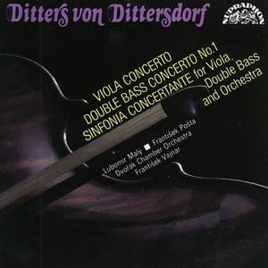 Dittersdorf: Concerto for Double Bass and Orchestra, Concerto for Viola and Orchestra - Carl Ditters von Dittersdorf