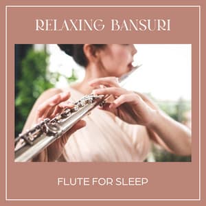 Relaxing Bansuri Flute for Sleep - Better Sleep Oasis