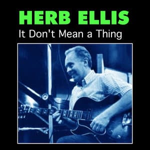 It Don't Mean a Thing - Herb Ellis