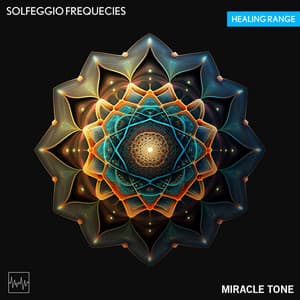 Solfeggio Frequencies - Healing Range - Miracle Tone
