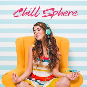 Chill Sphere: Deep House Mix, Electronic Party Chill Music - Inspiring Chillout Music Paradise