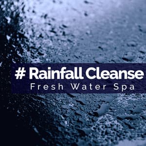 # Rainfall Cleanse - Fresh Water Spa
