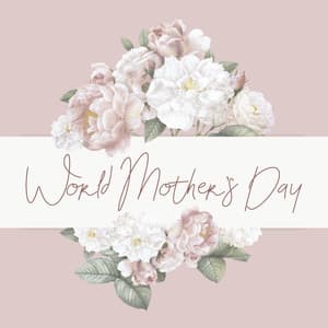 World Mother's Day - Soothing Nature Sounds Bring You Happiness - Mothers Nature Music Academy