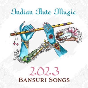 Indian Flute Music 2023 – Bansuri Songs - Soothing Flute Melody