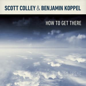 How to Get There - Scott Colley
