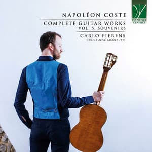 Napoléon Coste: Complete Guitar Works Vol. 5: Souvenirs - Napoléon Coste