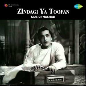 Zindagi Ya Toofan - Naushad