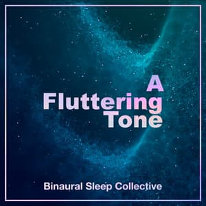 A Fluttering Tone - Binaural Sleep Collective
