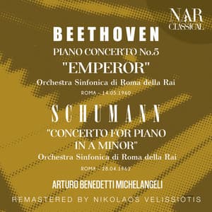 BEETHOVEN: PIANO CONCERTO No. 5 "EMPEROR"; SCHUMANN: "CONCERTO FOR PIANO IN A Minor" - Arturo Benedetti Michelangeli