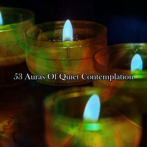 53 Auras Of Quiet Contemplation - Meditation Music Masters