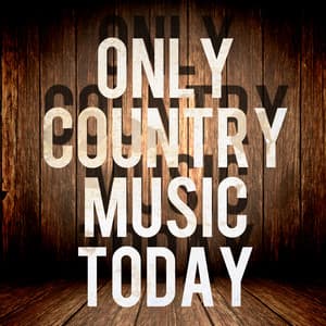 Only Country Music Today - Country Nation