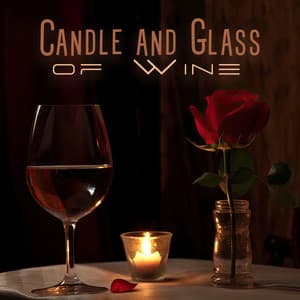 Candle and Glass of Wine: Background Jazz for Romantic Evening - Romantic Time