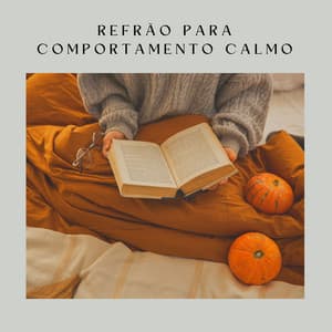 Refrão para Comportamento Calmo - Musicoterapia New Age