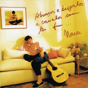 Abraços E Beijinhos e Carinhos Sem ter Fim... - Nara Leão