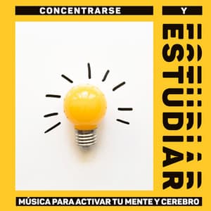 Concentrarse y Estudiar: Música para Activar Tu Mente y Cerebro - Study Music 101