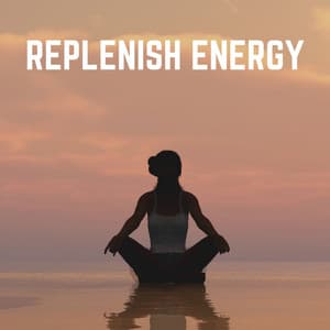 Replenish Energy - Easy Ambient Mind Body Soul Healing Meditation Music