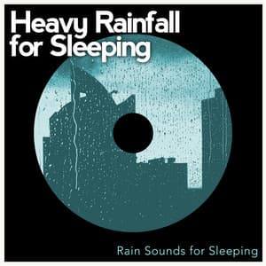 Heavy Rainfall for Sleeping - Rain Sounds for Sleeping
