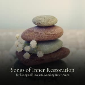 * Songs of Inner Restoration for Doing Self-love and Minding Inner Peace * - Healing Frequency Tones