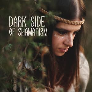 Dark Side of Shamanism: Dark and Unsettling Shamanic Music - Shamanic Drumming Consort