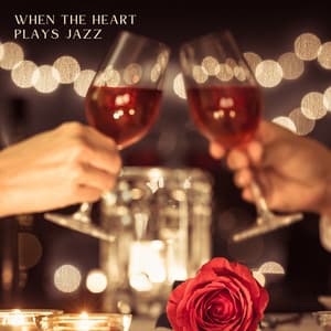 When the Heart Plays Jazz - Romantic Evening Jazz Club