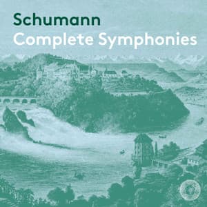 Schumann: Complete Symphonies - Robert Schumann
