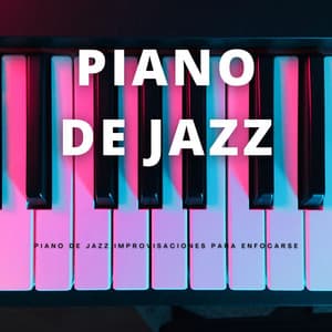 Piano De Jazz Improvisaciones Para Enfocarse - Academia de Música Relajante de Piano Jazz