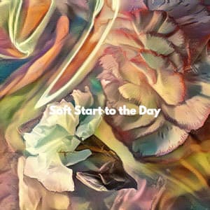 Soft Start to the Day - Soft Dinner Music