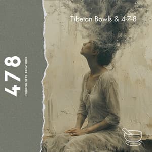 Vibrational Breathwork: 4-7-8 Rhythms and Tibetan Sounds - 478 Mindfulness Breathing