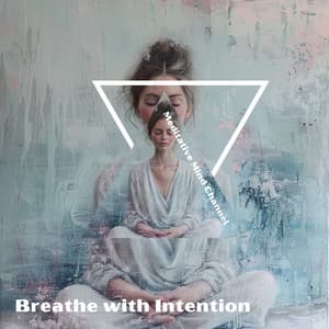 Breathe with Intention: The 4-7-8 Ritual - Meditative Channel