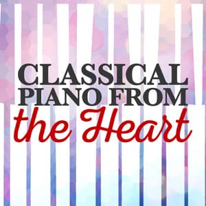 Classical Piano from the Heart - Classic Piano