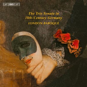 The Trio Sonata in 18th-Century Germany - London Baroque