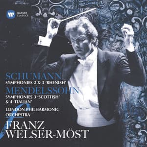 Schumann & Mendelssohn: Symphonies - Franz Welser-Möst