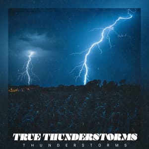 True Thunderstorms - Thunderstorms