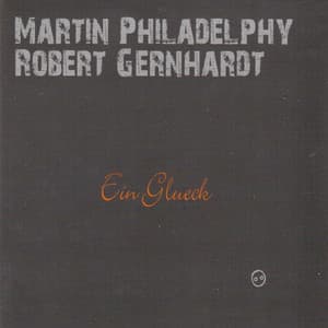 Ein Glück - Martin Philadelphy