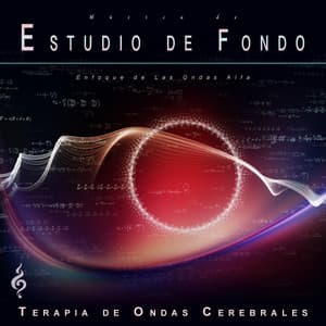 Música de Estudio de Fondo: Enfoque de Las Ondas Alfa - Música de Estudio de Fondo