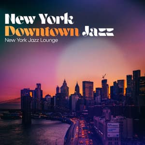 New York Downtown Jazz - New York Jazz Lounge