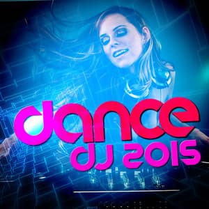Dance DJ 2015 - Dance Hits 2014 & Dance Hits 2015