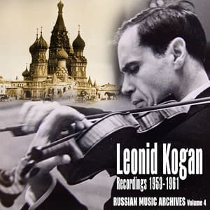 Russian Music Archives, Volume 4 - Leonid Kogan